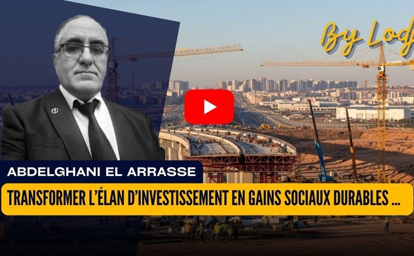 Transformer l’élan d’investissement en gains sociaux durables : le tournant stratégique du Maroc