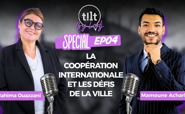 Tilt Spécial : Rabat mise sur la coopération internationale pour accélérer une ville inclusive, innovante et durable