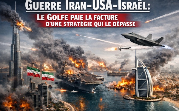 Guerre Iran–USA–Israël : le Golfe paie la facture d’une stratégie qui le dépasse