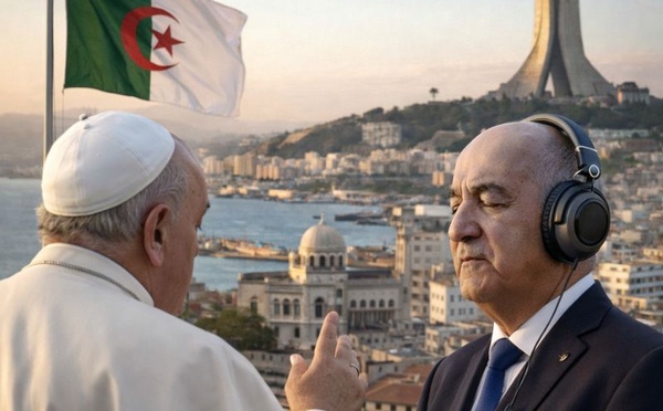Le pape à Alger : et s'il rappelait à Mister Tebboune ce qu’est un bon voisin ?