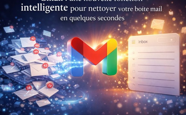 Gmail : une nouvelle fonction intelligente pour nettoyer votre boîte mail en quelques secondes