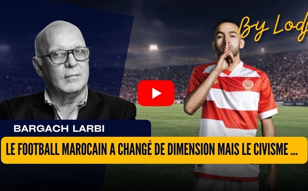 Le football marocain a changé de dimension mais le civisme attendra