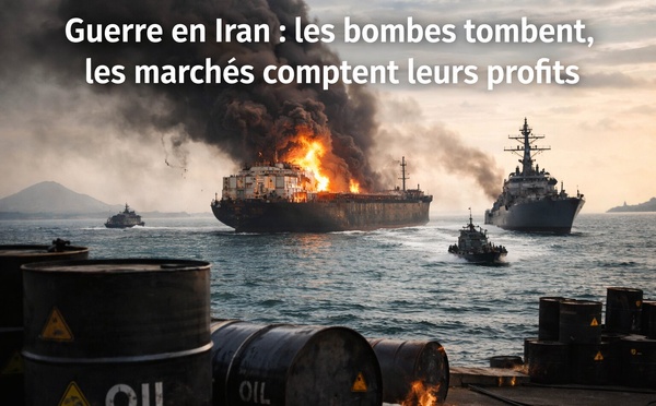 Guerre en Iran : les bombes tombent, les marchés comptent leurs profits..