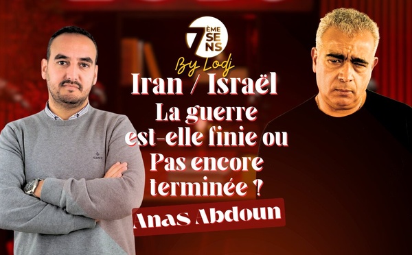 7ème sens avec Anas Abdoun : Iran / Israël.. La guerre est-elle finie ou Pas encore terminée ?