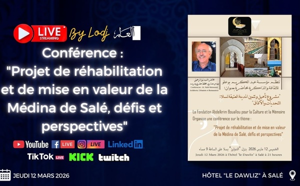 ​Salé : une conférence sur la réhabilitation de la médina diffusée en direct en live streaming par L’ODJ