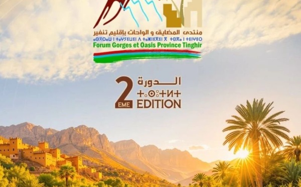 Du 3 au 5 avril : Tinghir accueille la 2e édition du Forum des gorges et des oasis