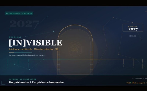[IN]VISIBLE Festival 2027 : le Maroc accueillera la 4e édition dédiée aux mémoires invisibles et aux technologies immersives