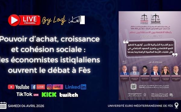​Pouvoir d’achat, croissance et cohésion sociale : les économistes istiqlaliens ouvrent le débat à Fès