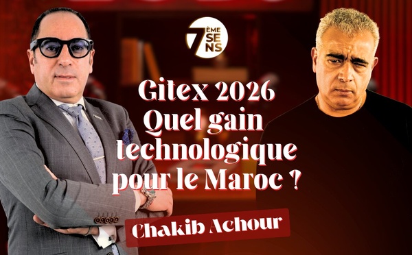 7ème Sens avec Chakib Achour : Gitex 2026 / Quel gain technologique pour le Maroc ?