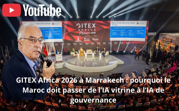 [Vidéo] : GITEX Africa 2026 : pourquoi le Maroc doit passer de l’IA vitrine à l’IA de gouvernance