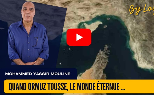 [vidéo] : Quand Ormuz tousse, le monde éternue… et le Maroc doit apprendre à respirer seul