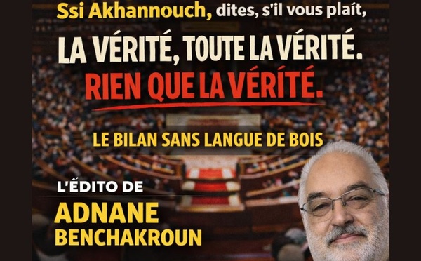 Ssi Akhannouch, dites, s’il vous plaît, la vérité. Toute la vérité. Rien que la vérité.
