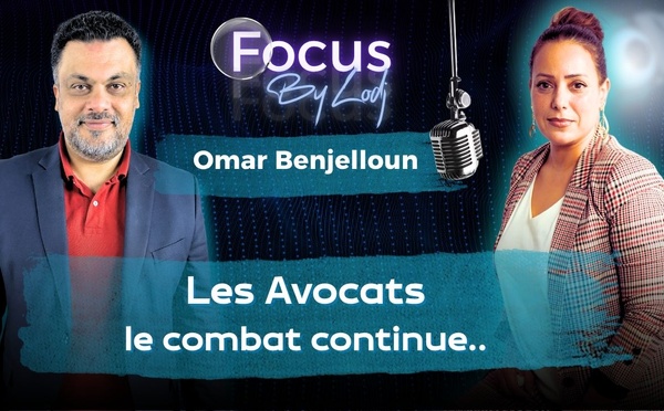 Omar Benjelloun : Les Avocats, le combat continue..