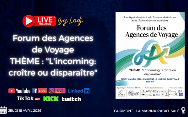 Le Forum des Agences de Voyage met l’incoming marocain face à l’urgence du changement