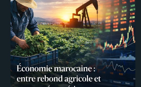 Croissance marocaine : un début 2026 plus solide, mais déjà sous la menace de l’énergie