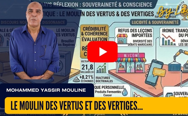 [vidéo] : Le Moulin des vertus et des vertiges… Quand le Maroc refuse les leçons importées