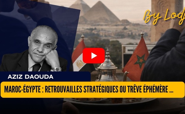 Maroc-Égypte : retrouvailles stratégiques ou trêve éphémère sous les sables du pragmatisme ?