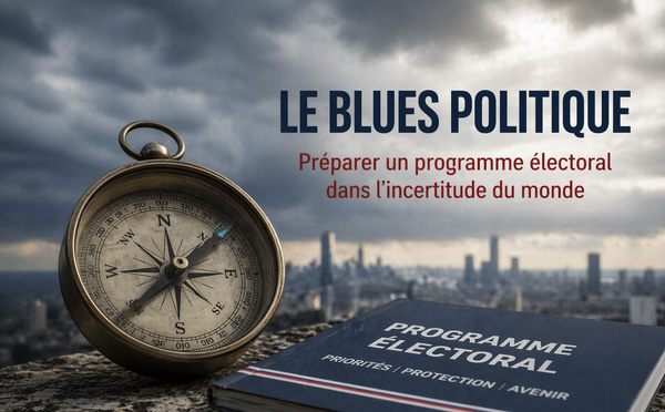 Le blues politique : préparer un programme électoral dans l’incertitude du monde