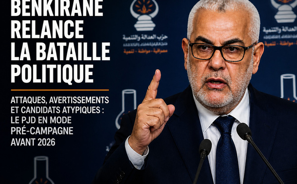 ​Benkirane rallume les fronts : le PJD entre pré-campagne, revanche et casting atypique