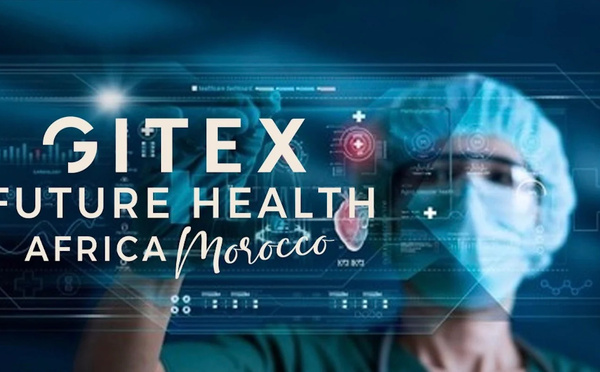 GITEX Future Health Africa Morocco : le Maroc au cœur de la transformation des systèmes de santé en Afrique