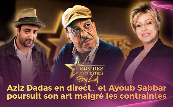 [émission] Aziz Dadas en direct.. et Ayoub Sabbar poursuit son art malgré les contraintes..