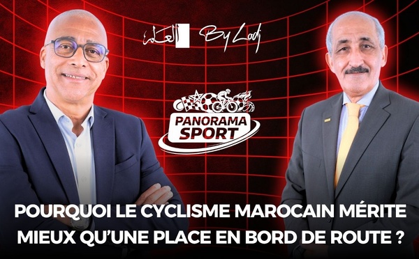 [émission web TV] Pourquoi le cyclisme marocain mérite mieux qu’une place en bord de route ?
