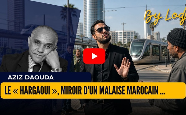 Le « Hargaoui », miroir d'un malaise marocain ...