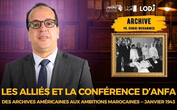 Des archives américaines aux ambitions marocaines : Les Alliés et la Conférence d’Anfa — janvier 1943..