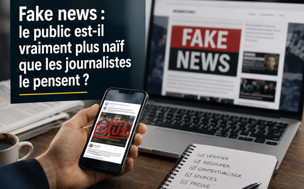 Fake news : le public est-il vraiment plus naïf que les journalistes le pensent ?