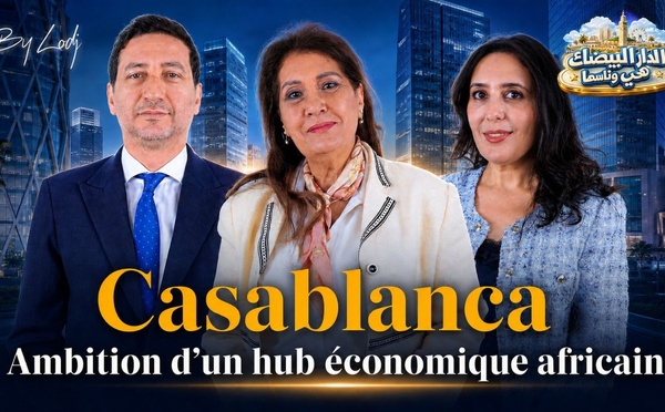Casablanca : Ambition d’un hub économique africain