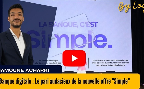 [vidéo] : Banque digitale : Le pari audacieux de la nouvelle offre "Simple"