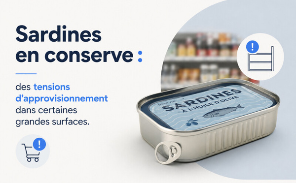 Sardines en conserve : des tensions d’approvisionnement dans certaines grandes surfaces