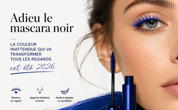 Cet été 2026, le mascara bleu s’impose comme la nouvelle touche beauté incontournable