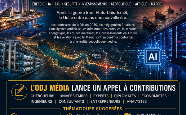 APPEL À CONTRIBUTIONS DOSSIER SPÉCIAL CE GOLFE QUI PASSE D’UN LABORATOIRE DU FUTUR À UN LABORATOIRE SOUS STRESS GÉOPOLITIQUE