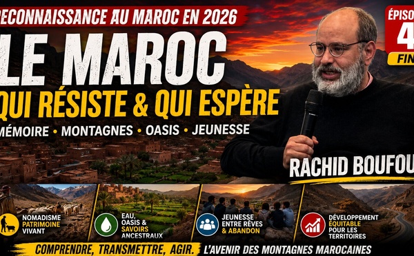 ​Reconnaissance au Maroc en 2026 - Épisode 4 — Fin