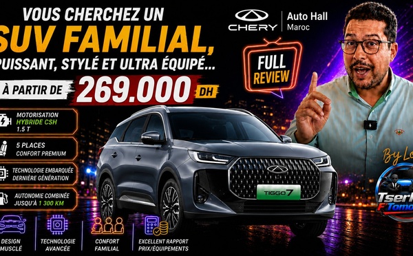 Chery Tiggo 7 Pro PHEV : le SUV hybride familial qui veut bousculer le marché marocain