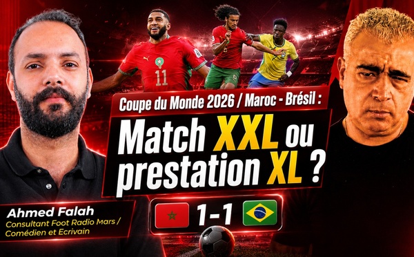 7ème Sens avec Ahmed Falah : Coupe du Monde 2026 / Maroc - Brésil : Match XXL ou prestation XL ?