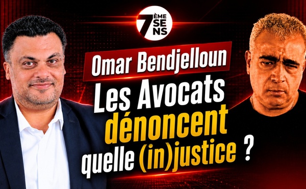 7ème Sens avec Omar Bendjelloun : Les Avocats dénoncent quelle (in) justice ?