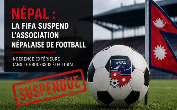 La FIFA suspend le Népal : quand la gouvernance fait sortir un pays du terrain
