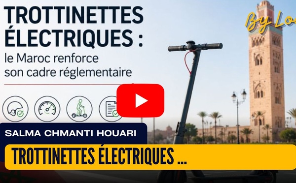 [vidéo] : Trottinettes électriques : le Maroc renforce son cadre réglementaire