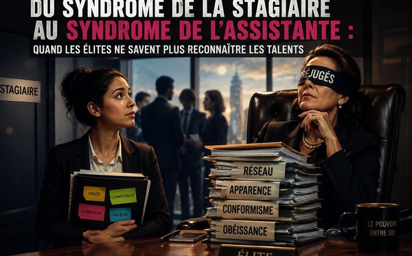 ​Du syndrome de la stagiaire au syndrome de l’assistante 