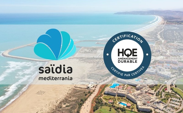 Saïdia Mediterrania devient le premier projet en Afrique à obtenir la certification HQE™ Aménagement Durable