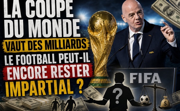 La Coupe du monde vaut des milliards, le football peut-il encore rester impartial ?