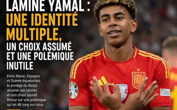 Lamine Yamal : une identité multiple, un choix assumé et une polémique inutile