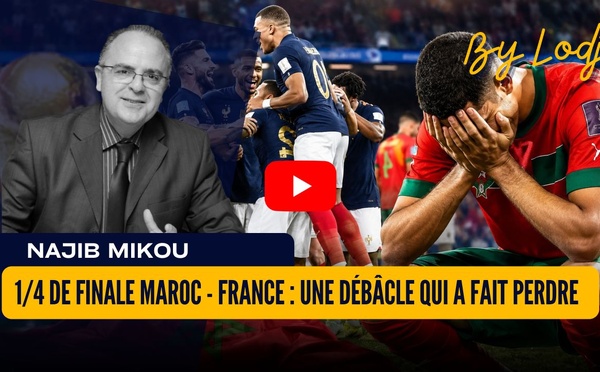 1/4 de finale Maroc - France : une débâcle qui a fait perdre à cette Coupe du Monde son grain de beauté