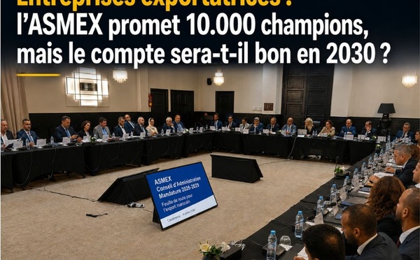 ASMEX : 10.000 entreprises exportatrices en 2030, le Maroc peut-il transformer le chiffre en réalité ?