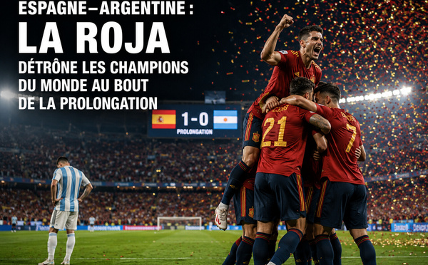 Espagne–Argentine : la Roja détrône les champions du monde au bout de la prolongation