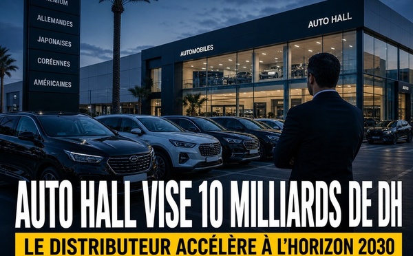 Auto Hall vise 10 milliards de DH : ce que cette ambition dit du marché marocain