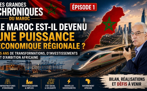[Vidéo] : Le Maroc est il devenu une puissance économique régionale ?