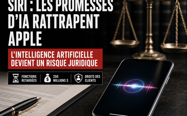 Apple rattrapée par les promesses de Siri : l'IA peut-elle devenir un risque juridique ?